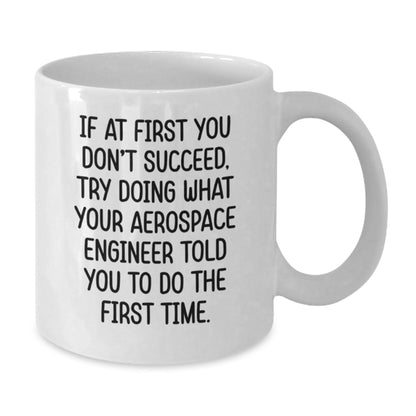 Funny Quote Gift for Aerospace Engineer from Friends, Unique White Coffee Mug for Men or Women, Perfect Christmas Unique Gifts - The Buy Boom
