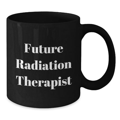 Funny Quote Gifts for Radiation Therapist, Black Coffee Mug, Christmas Unique Gifts from Friends and Family - The Buy Boom