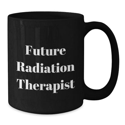 Funny Quote Gifts for Radiation Therapist, Black Coffee Mug, Christmas Unique Gifts from Friends and Family - The Buy Boom