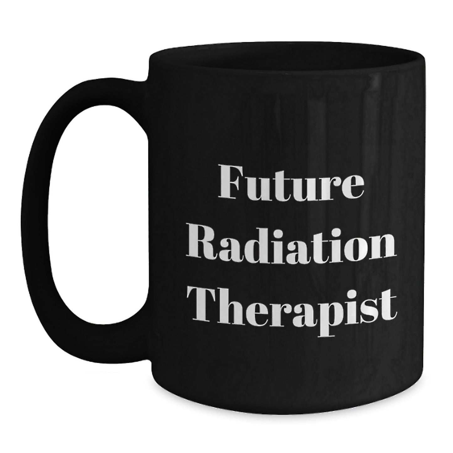 Funny Quote Gifts for Radiation Therapist, Black Coffee Mug, Christmas Unique Gifts from Friends and Family - The Buy Boom