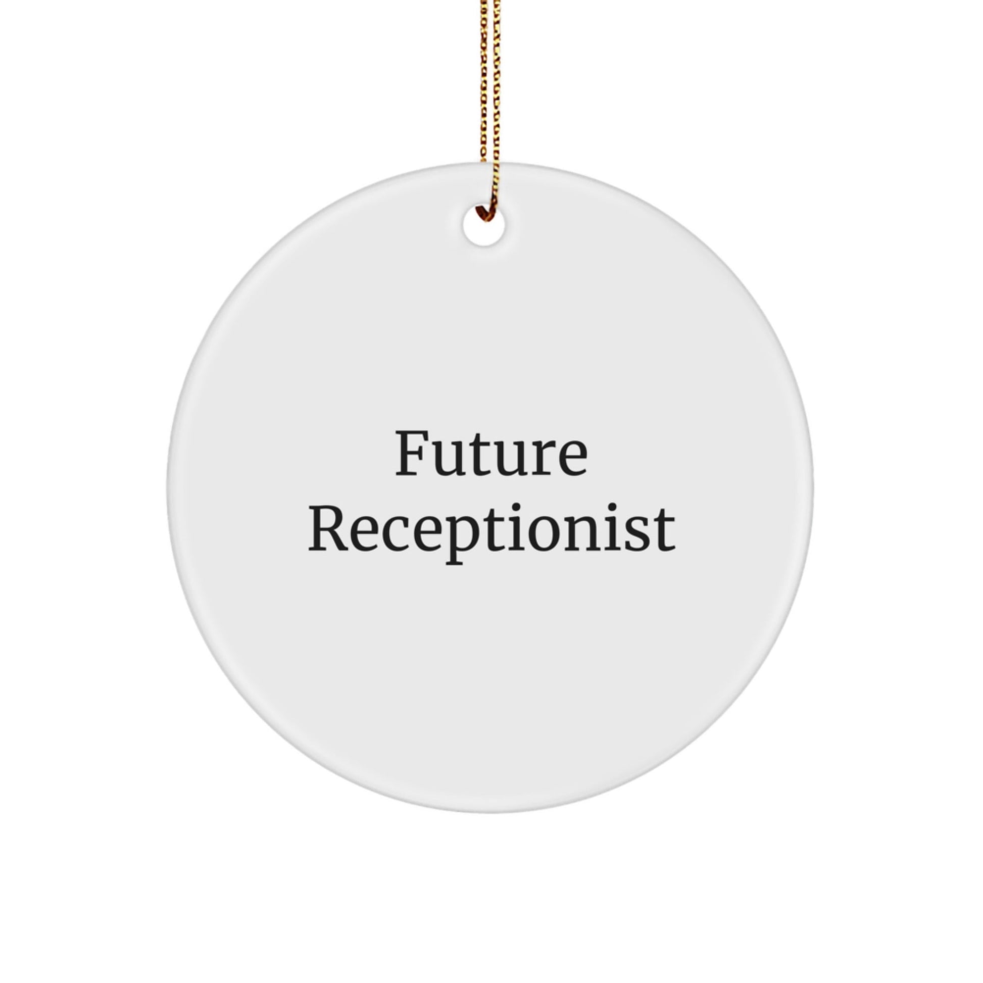 Funny Quote Gifts for Receptionists, 'Future Receptionist' Circle Ornament, Christmas Unique Gifts from Friends - The Buy Boom