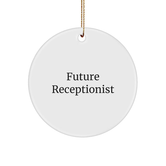 Funny Quote Gifts for Receptionists, 'Future Receptionist' Circle Ornament, Christmas Unique Gifts from Friends - The Buy Boom