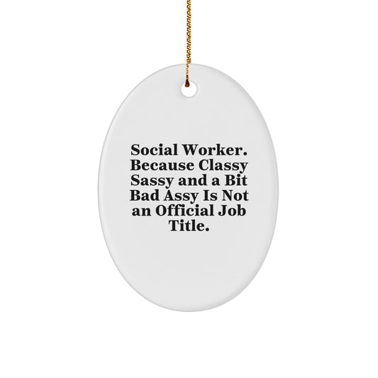 Funny Quote Gifts for Social Worker, Oval Ornament, White, Christmas Unique Gifts from Friends, Coworkers, Family - The Buy Boom