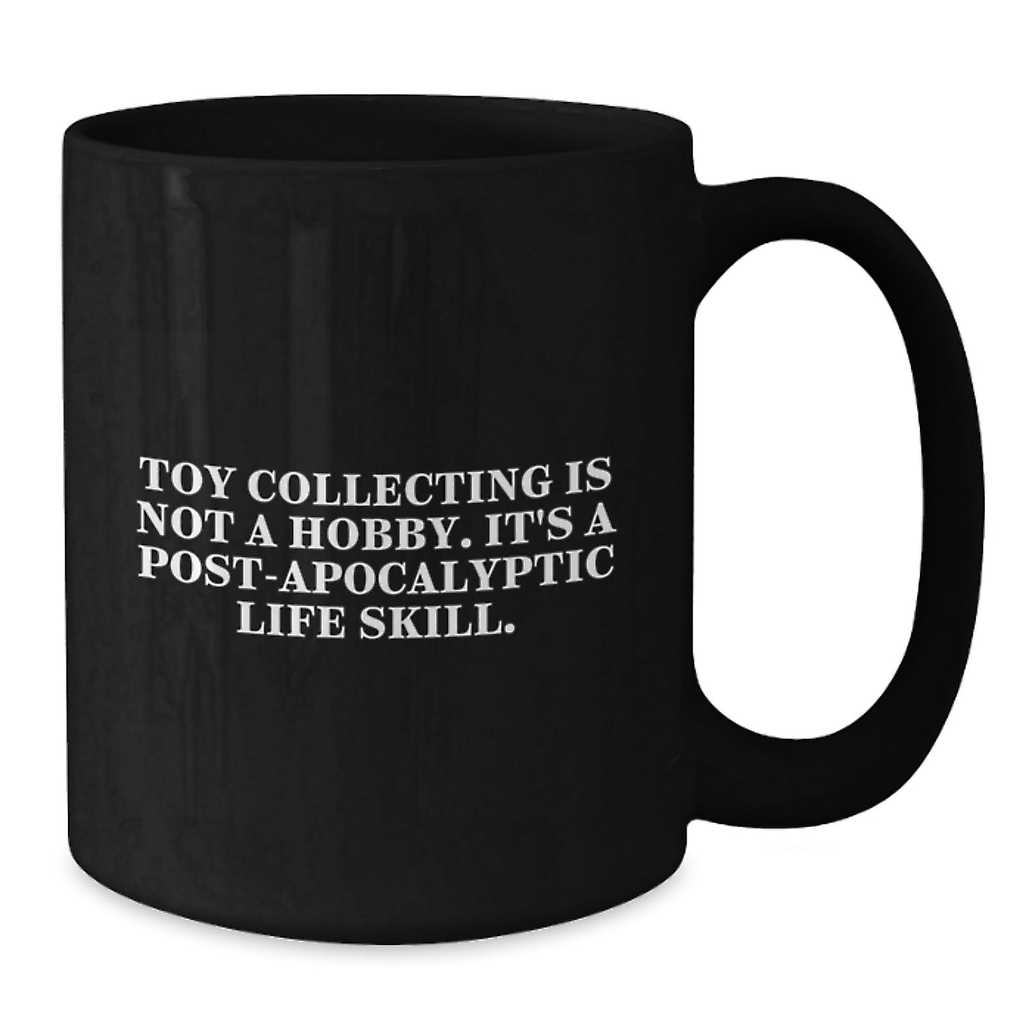 Funny Quote Mug for Toy Collecting Enthusiasts, Gifts from Friends for Graduation, Black Coffee Mug, 'Toy Collecting Is Not A Hobby.' - The Buy Boom