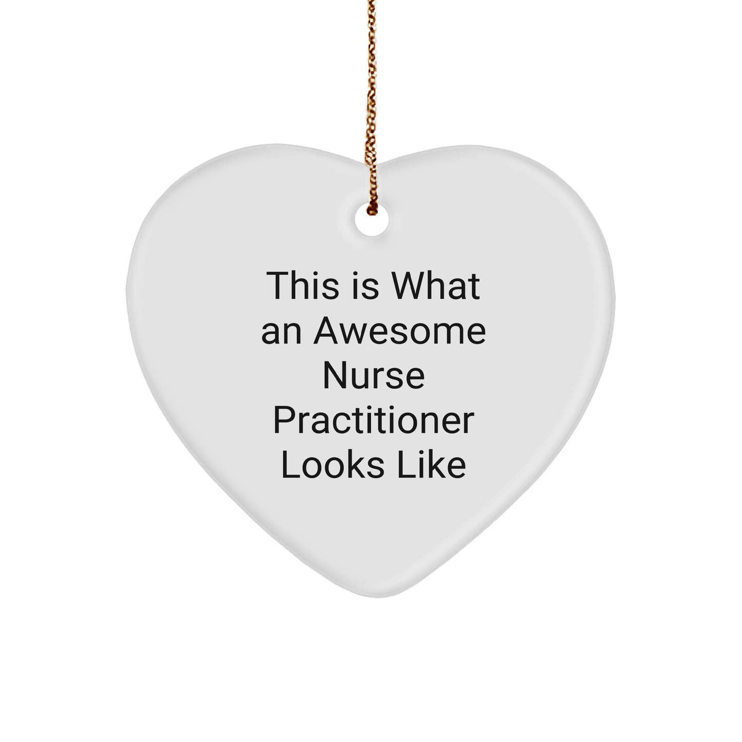 Funny Quote Nurse Practitioner Heart Ornament Gifts from Friends to Family - This Is What An Awesome Nurse Practitioner Looks Like, Nurse Practitioner Gifts for Christmas - The Buy Boom