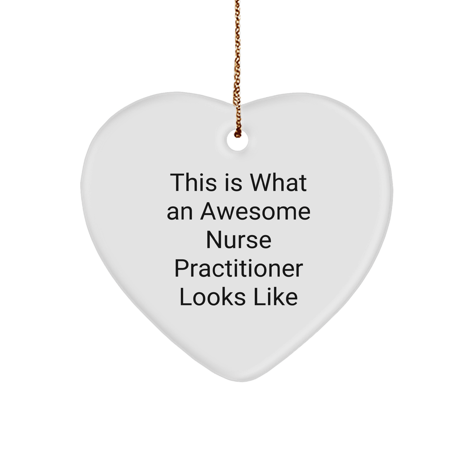 Funny Quote Nurse Practitioner Heart Ornament Gifts from Friends to Family - This Is What An Awesome Nurse Practitioner Looks Like, Nurse Practitioner Gifts for Christmas - The Buy Boom