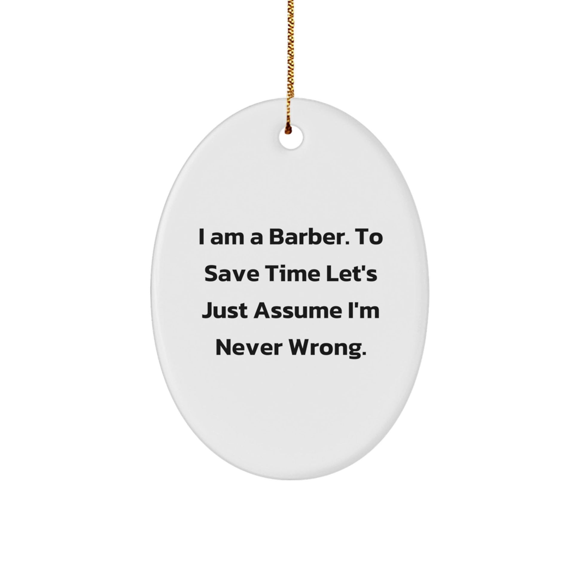 Funny Quote Oval Ornament Gifts from Men to Barber Friends for Christmas Unique Gift Ideas - The Buy Boom