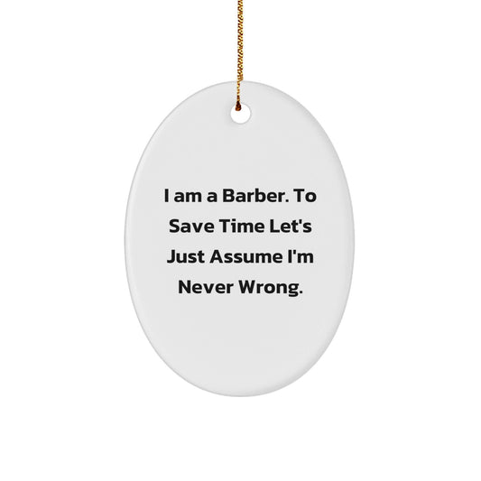 Funny Quote Oval Ornament Gifts from Men to Barber Friends for Christmas Unique Gift Ideas - The Buy Boom