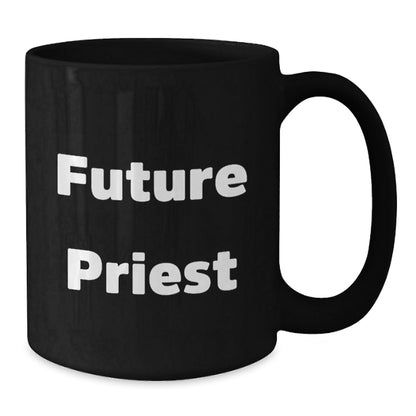 Funny Quote Priest Gifts for Men - Black Ceramic Coffee Mug, Christmas Unique Gifts from Family to Future Priest - The Buy Boom
