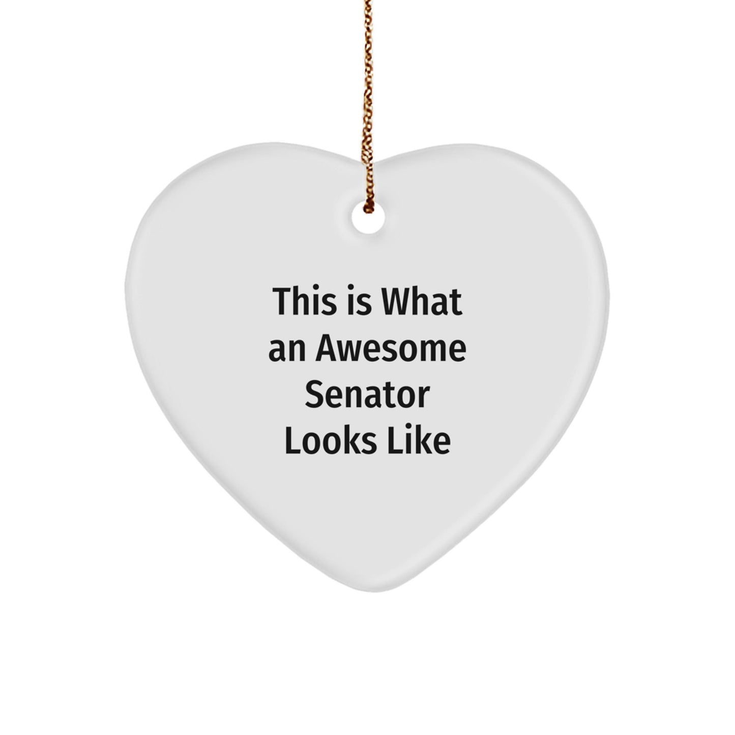 Funny Quote Senator Gifts White Heart Ornament for Christmas, This Is What An Awesome Senator Looks Like, Gifts from Men to Senator, Gifts for Senator, Christmas Unique Gifts - The Buy Boom