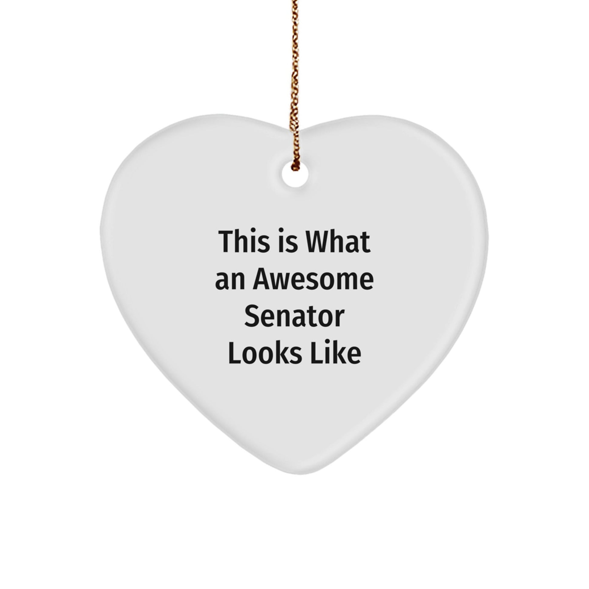 Funny Quote Senator Gifts White Heart Ornament for Christmas, This Is What An Awesome Senator Looks Like, Gifts from Men to Senator, Gifts for Senator, Christmas Unique Gifts - The Buy Boom