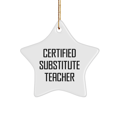 Funny Quote Star Ornament, 'Certified Substitute Teacher' Gift for Substitute Teacher, Christmas Unique Gifts from Family, Friends, Coworkers - The Buy Boom
