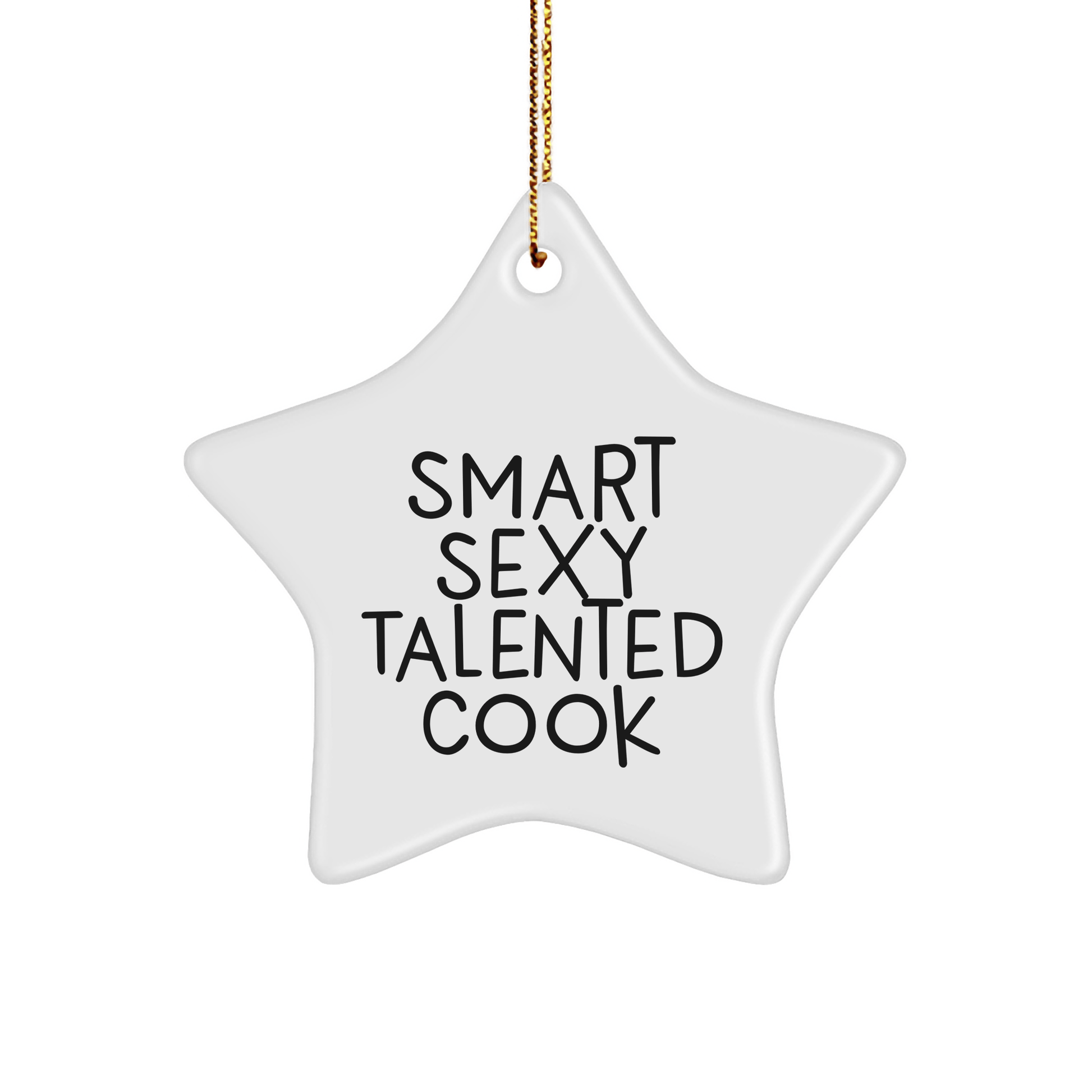 Funny Quote Star Ornament, 'Smart Sexy Talented Cook' Gift for Cook, Christmas Unique Gifts from Friends - The Buy Boom