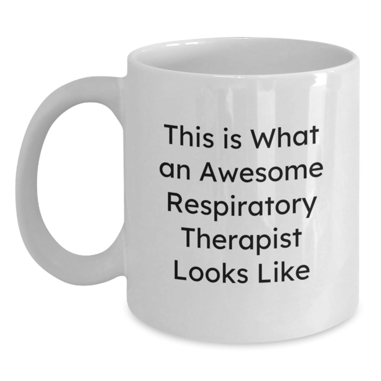 Funny Quote White Coffee Mug for Respiratory Therapist Graduation from Friends - Gifts for Respiratory Therapist - The Buy Boom