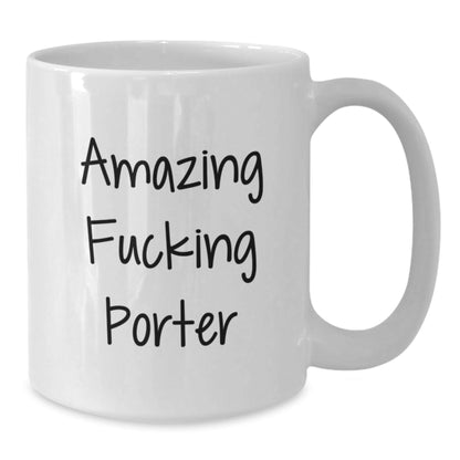 Funny Quote White Coffee Mug Gifts for Porter, Gifts from Friends, Unique Graduation Gifts - The Buy Boom