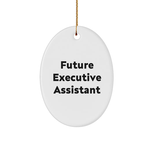 Funny Quotes for Executive Assistant Oval Ornaments, Gifts from Friends to Christmas Unique Gifts for Executive Assistant Office Decor - The Buy Boom
