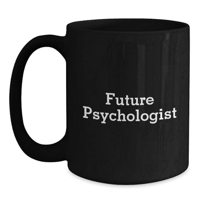 Funny Quotes for Future Psychologist Gifts from Friends to Family Black Coffee Mug Christmas - The Buy Boom