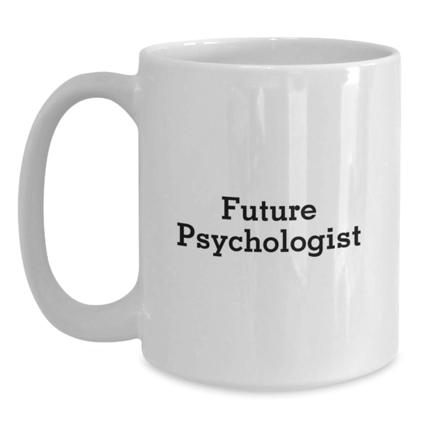 Funny Quotes for Future Psychologists, Inspirational White Coffee Mug, Gifts from Family to Friends, Unique Christmas Unique Gifts, Psychologist Mug - The Buy Boom
