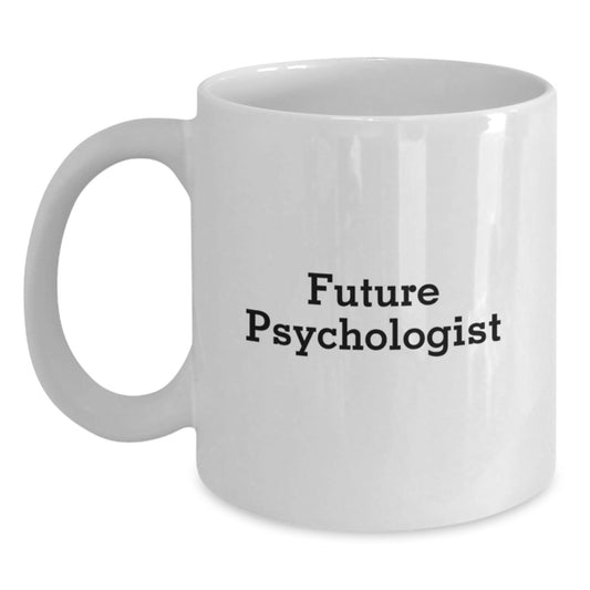 Funny Quotes for Future Psychologists, Inspirational White Coffee Mug, Gifts from Family to Friends, Unique Christmas Unique Gifts, Psychologist Mug - The Buy Boom