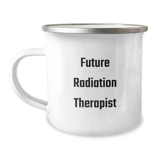 Funny Quotes for Future Radiation Therapist Christmas Unique Gifts from Family Members - Camping Mug Gifts for Men, Women, Friends, Coworkers, Family - The Buy Boom
