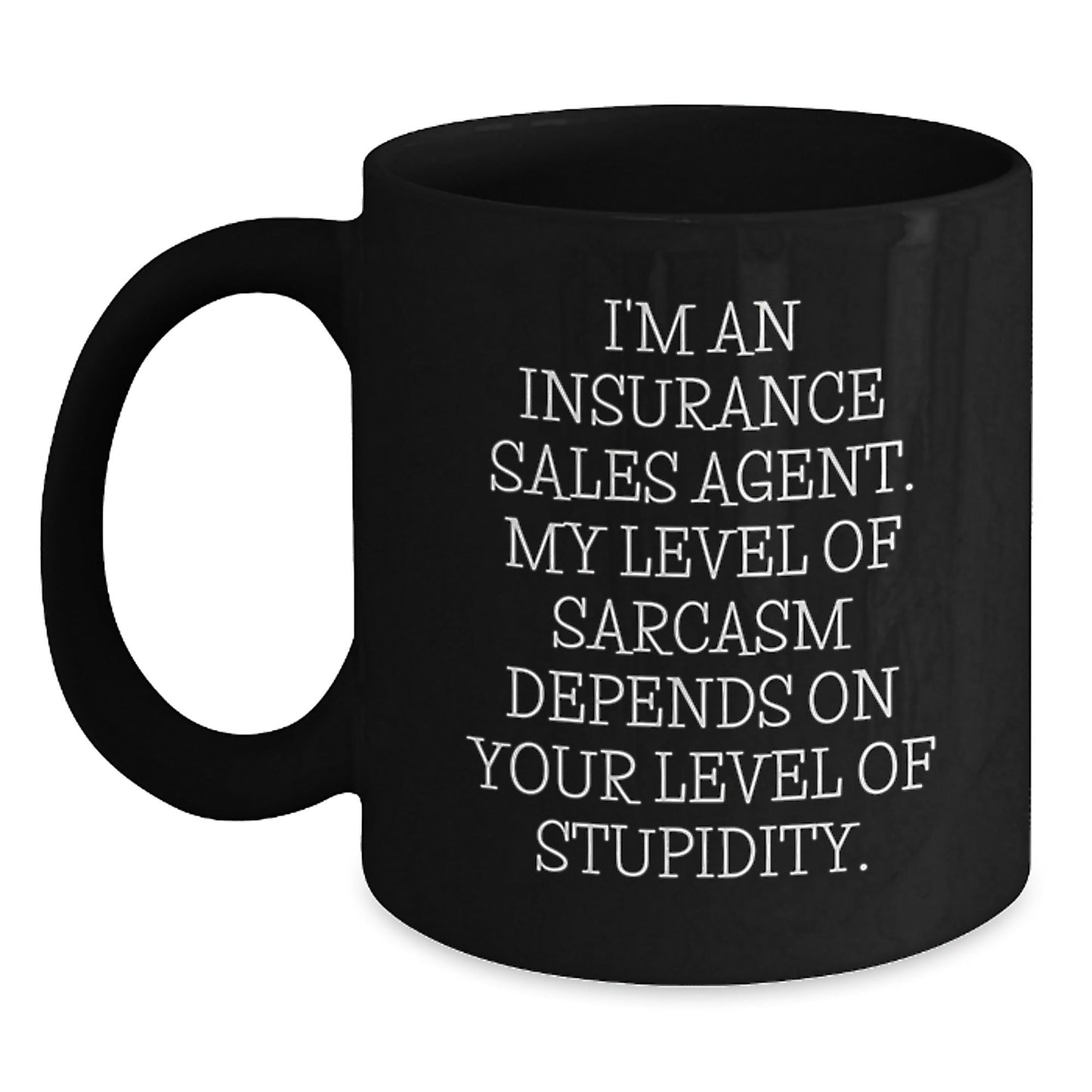 Funny Quotes for Insurance Sales Agent, Black Coffee Mug, Gifts for Men, Christmas Unique Gifts from Friends - The Buy Boom