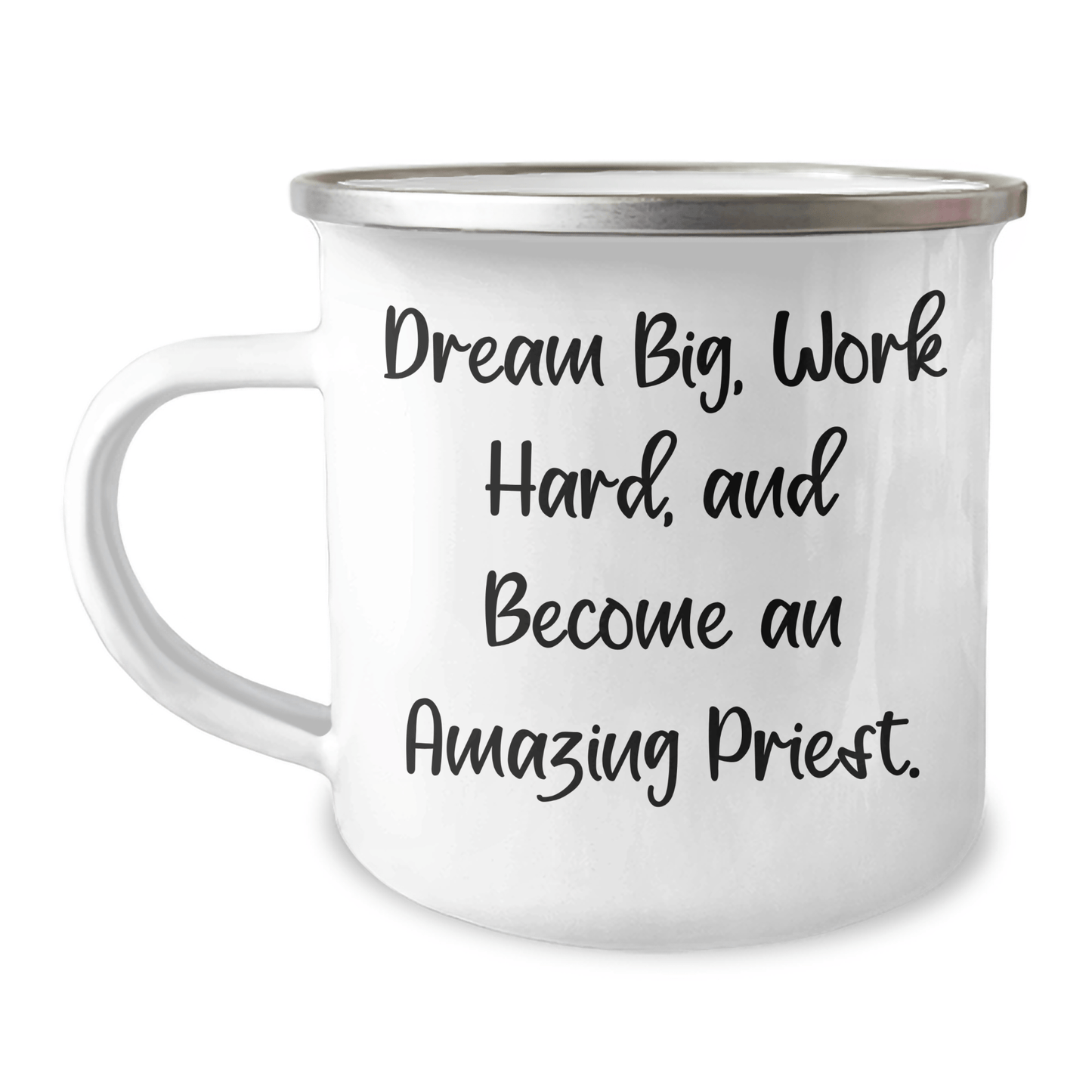 Funny Quotes for Priest Gifts, Dream Big Work Hard Camping Mug for Graduation, Stainless Steel with Enamel Finish, Gifts from Friends to Priest - The Buy Boom