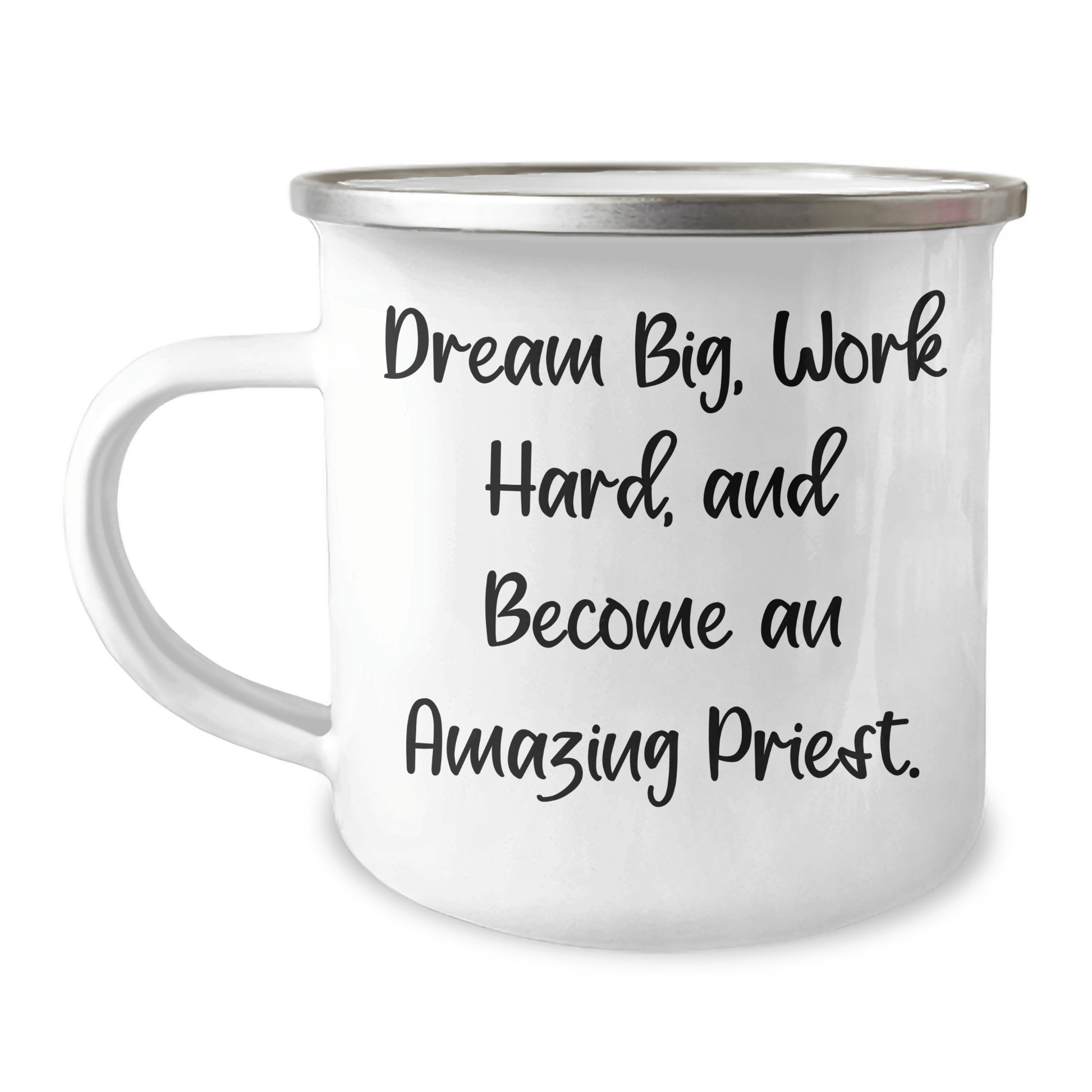 Funny Quotes for Priest Gifts, Dream Big Work Hard Camping Mug for Graduation, Stainless Steel with Enamel Finish, Gifts from Friends to Priest - The Buy Boom