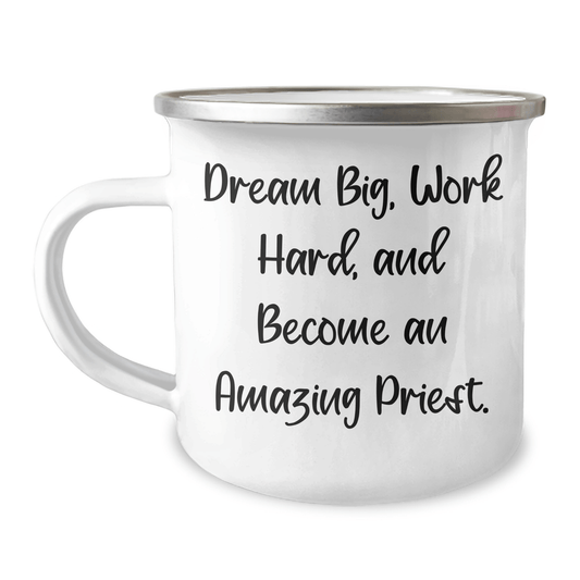Funny Quotes for Priest Gifts, Dream Big Work Hard Camping Mug for Graduation, Stainless Steel with Enamel Finish, Gifts from Friends to Priest - The Buy Boom