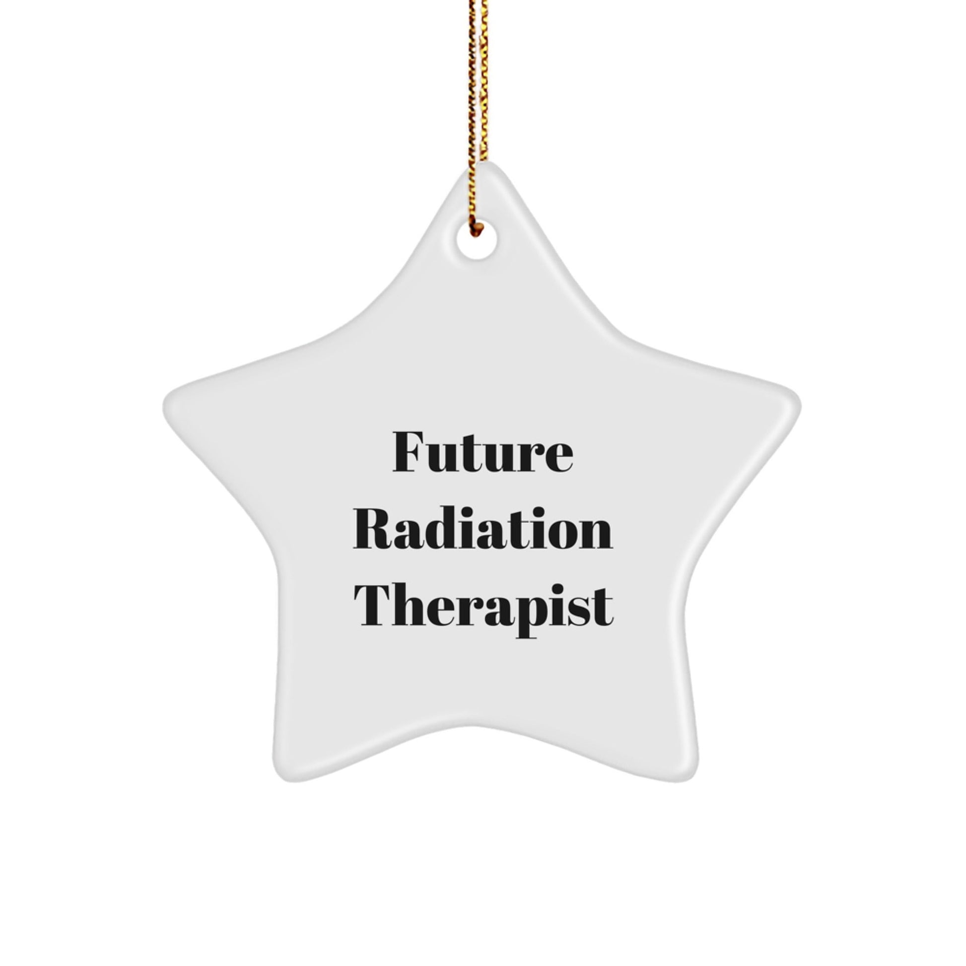 Funny Quotes for Radiation Therapist Star Ornament, Gifts from Friends for a Future Radiation Therapist, Unique Christmas Unique Gifts for Radiation Therapist Men - The Buy Boom