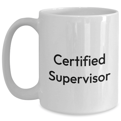 Funny Quotes for Supervisors, White Coffee Mug, Gifts from Friends, Unique Father's Day Unique Gifts for Men - The Buy Boom