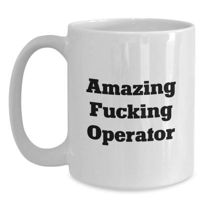Funny Quotes Operator White Coffee Mugs Gifts for Men from Friends, Operator White Coffee Mugs for Christmas Unique Gifts, Funny Operator White Coffee Mug - The Buy Boom