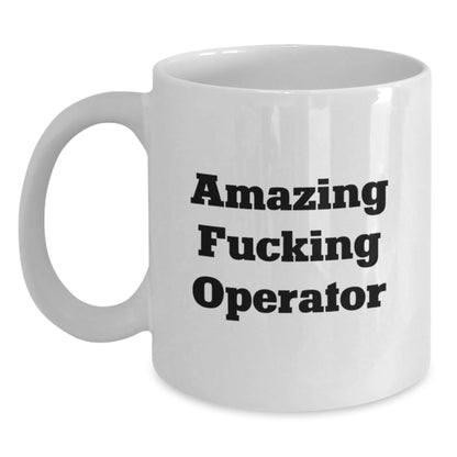 Funny Quotes Operator White Coffee Mugs Gifts for Men from Friends, Operator White Coffee Mugs for Christmas Unique Gifts, Funny Operator White Coffee Mug - The Buy Boom