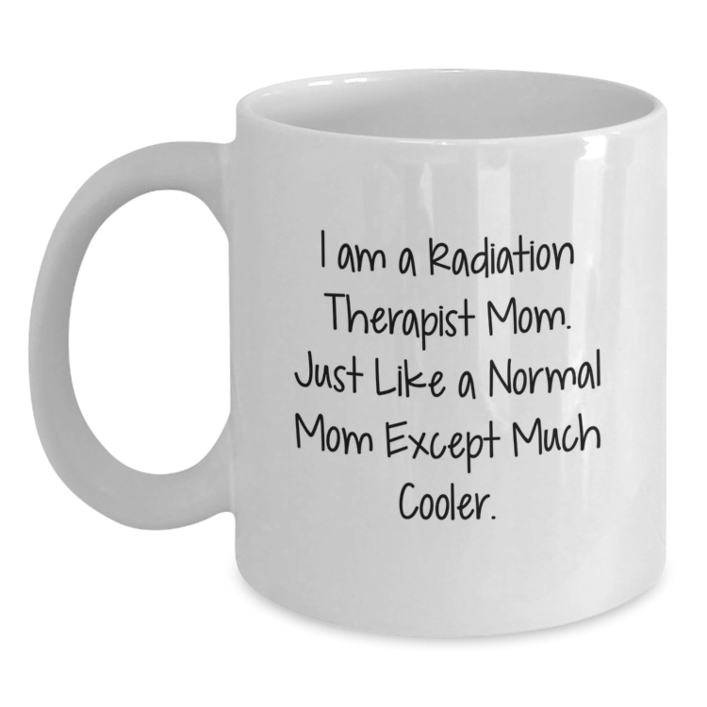 Funny Radiation Therapist Gifts for Women from Family - White Coffee Mugs - 'I Am A Radiation Therapist Mom' - The Buy Boom