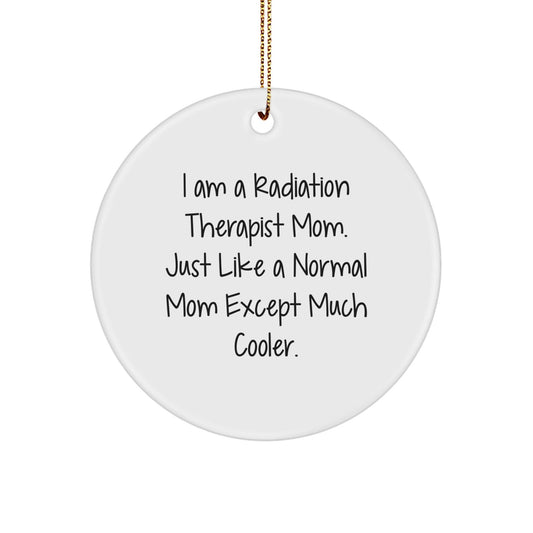 Funny Radiation Therapist Mom Gifts for Christmas, Circle Ornament for Radiation Therapist Women, Gifts from Women to Radiation Therapist Mom - The Buy Boom