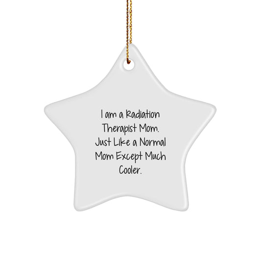 Funny Radiation Therapist Mom Gifts from Friends - Star Ornament for Radiation Therapist, Unique Christmas Unique Gifts for Women, Radiation Therapist Mom Star Shaped Decoration - The Buy Boom