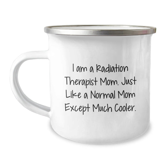 Funny Radiation Therapist Mom Mug, Ideal Gifts for Radiation Therapist Friends and Family, Enamel Camping Mug, Unique Holiday Gifts from Women - The Buy Boom
