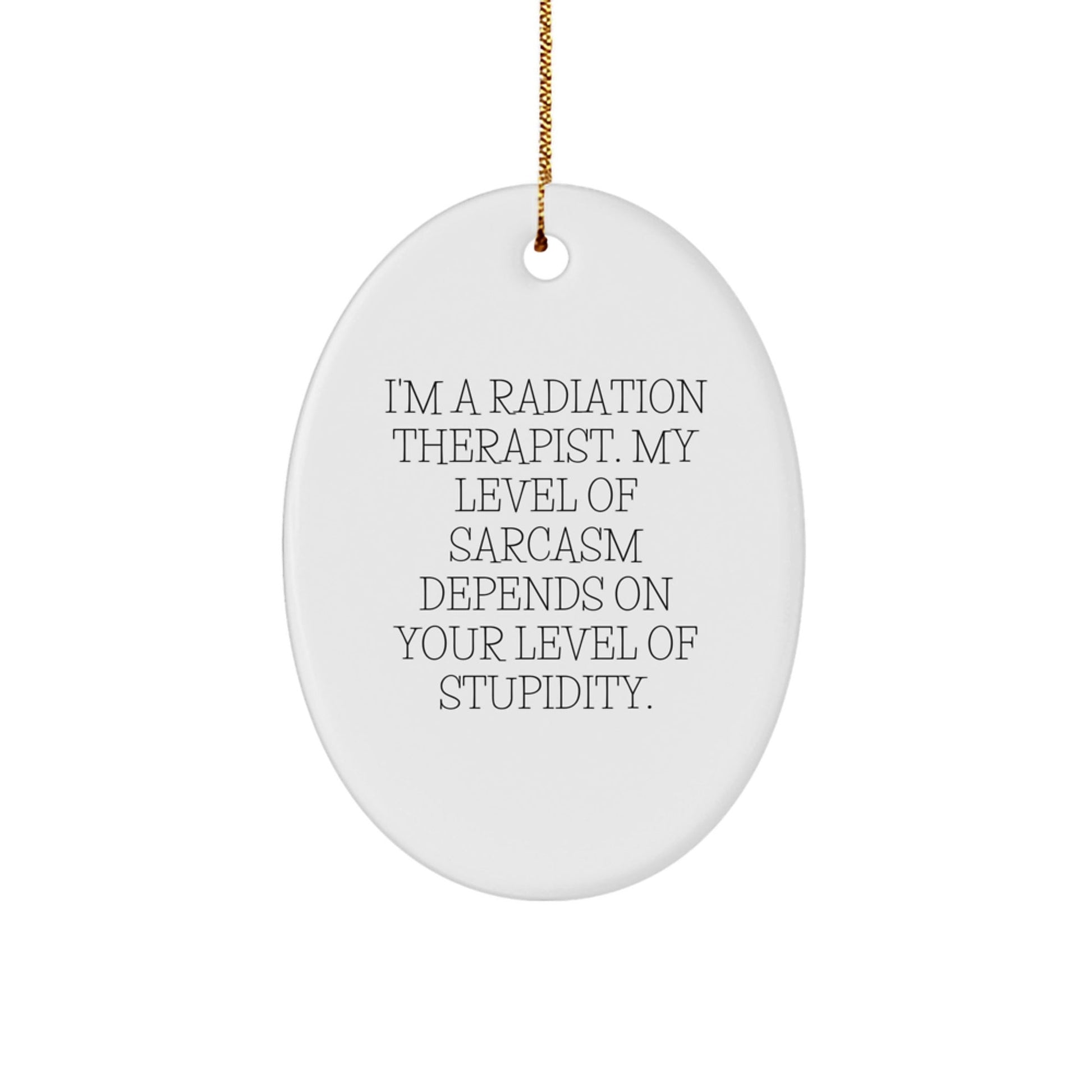 Funny Radiation Therapist Oval Ornament, Gifts for Radiation Therapist, Radiation Therapist Christmas Unique Gifts from Friends, Oval Ornament for Radiation Therapist - The Buy Boom
