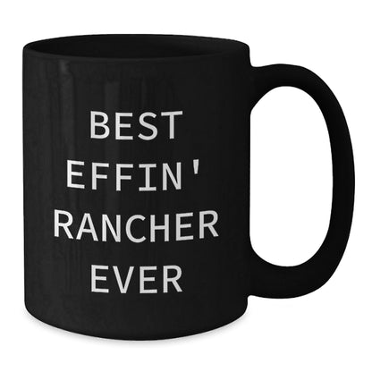Funny Rancher Gifts for Him Best Effin' Black Coffee Mug, Black Christmas Unique Mugs for Rancher Friends Family Coworkers - The Buy Boom