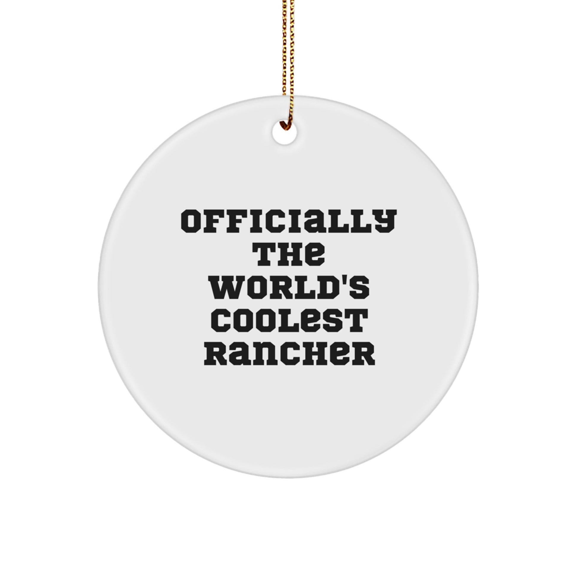 Funny Rancher Gifts for Men - Officially The World's Coolest Rancher Circle Ornament, White, Christmas Unique Gifts from Friends or Family - The Buy Boom