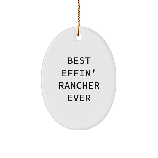 Funny Rancher Gifts for Men Oval Ornament with 'Best Effin' Rancher Ever' Quote, Unique Christmas Unique Gifts from Friends, Coworkers, Family - The Buy Boom