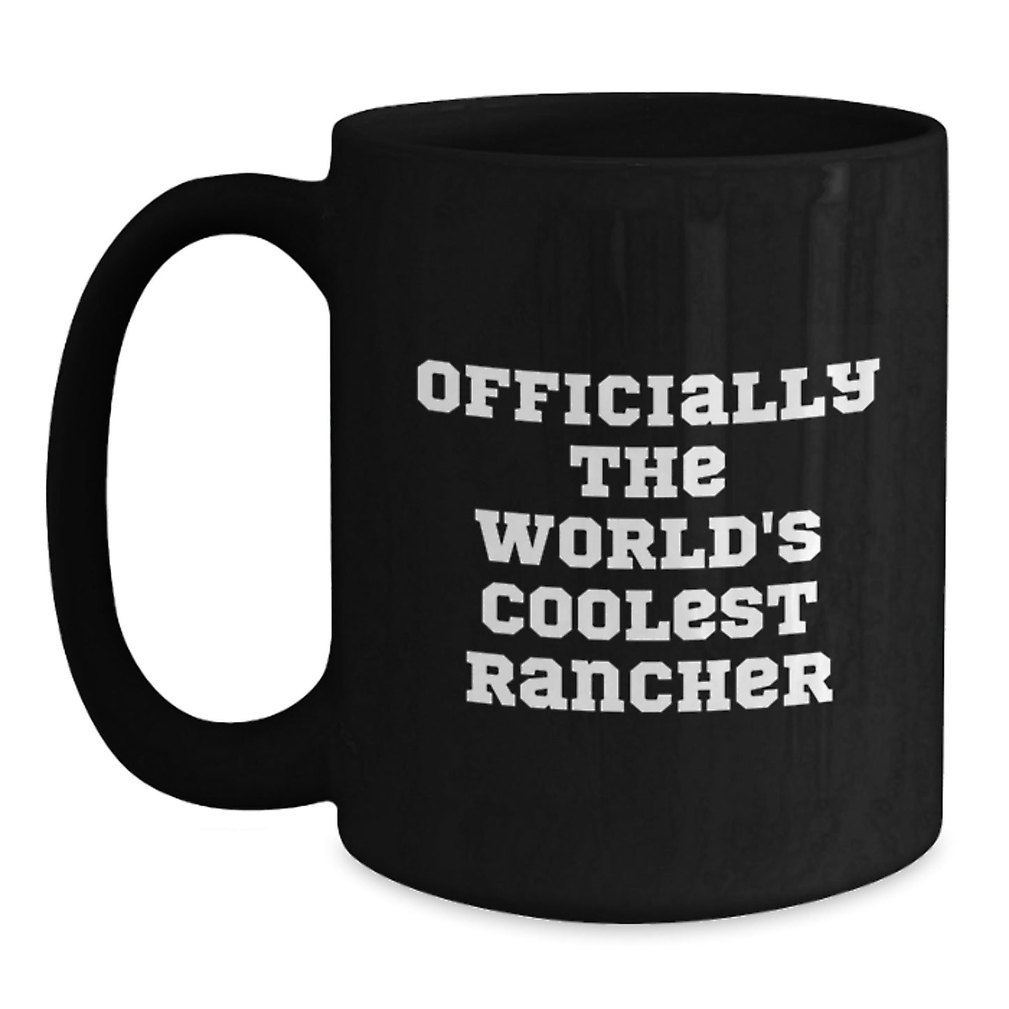 Funny Rancher Gifts from Friends, Men, or Coworkers - Black Coffee Mug for the World's Coolest Rancher - The Buy Boom
