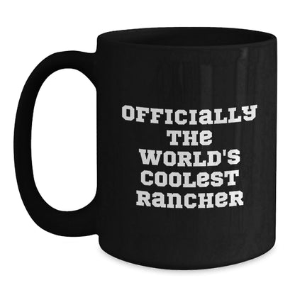 Funny Rancher Gifts from Friends, Men, or Coworkers - Black Coffee Mug for the World's Coolest Rancher - The Buy Boom