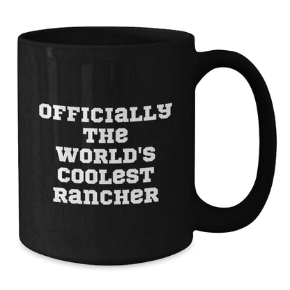 Funny Rancher Gifts from Friends, Men, or Coworkers - Black Coffee Mug for the World's Coolest Rancher - The Buy Boom