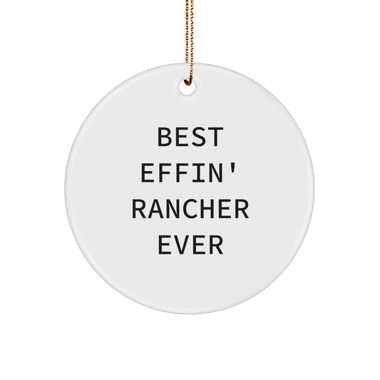 Funny Rancher Gifts from Men for Best Effin' Rancher Ever Christmas Ornaments, Circle Ornament for Rancher Friends, Funny Circle Shaped Rancher Decor - The Buy Boom