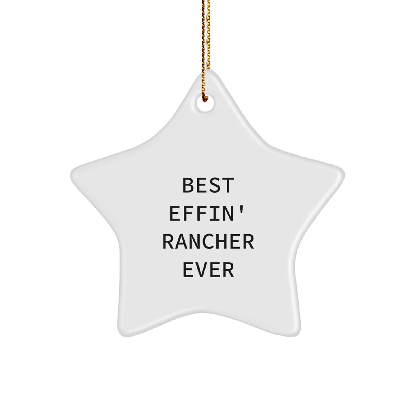 Funny Rancher Star Ornament Gifts from Friends to Men Best Effin Rancher Ever Christmas Unique - The Buy Boom