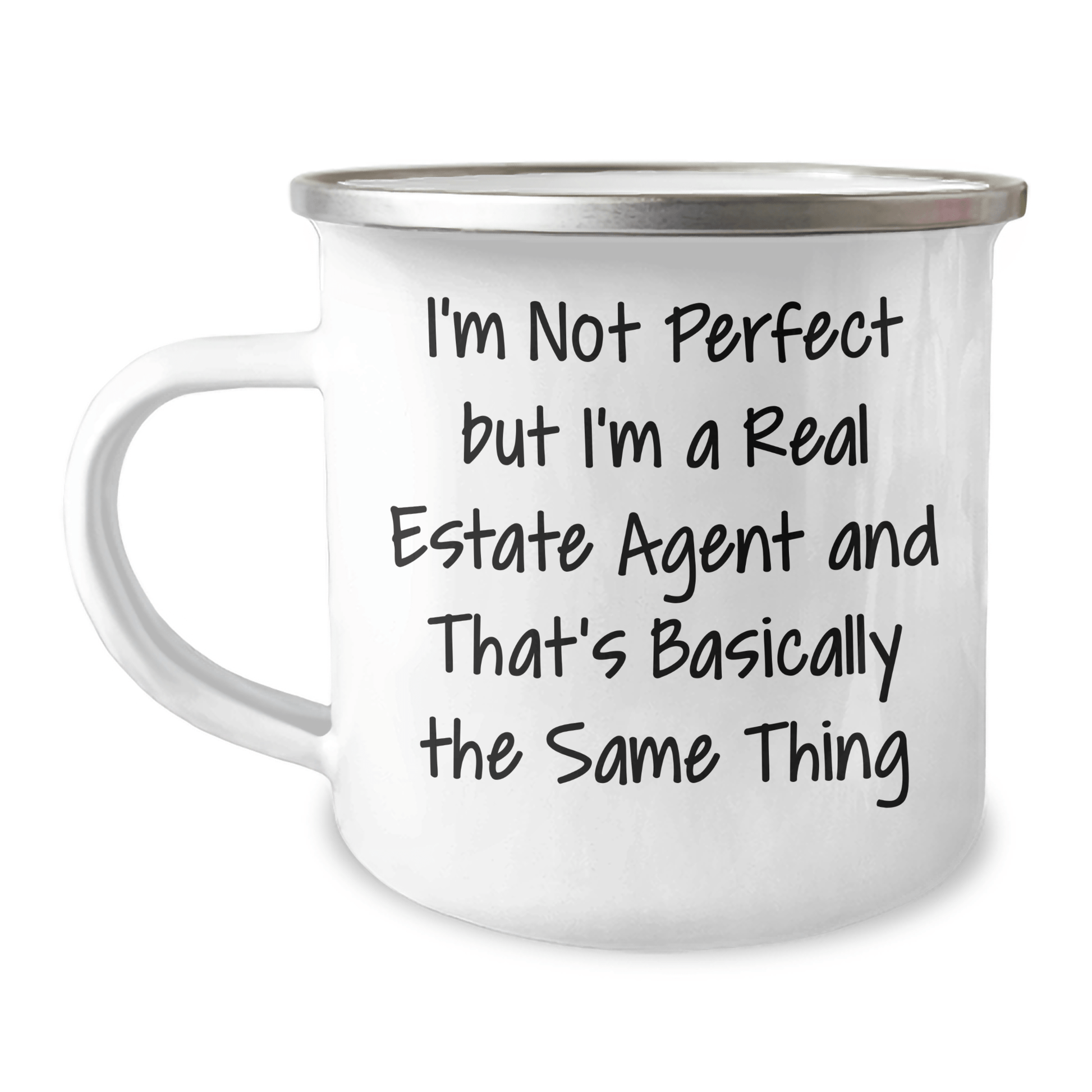 Funny Real Estate Agent Gifts, Camping Mug I'm Not Perfect, But I'm A Real Estate Agent And That's Basically The Same Thing, Gifts from Men to Real Estate Agent, Unique Father's Day Unique Gifts - The Buy Boom