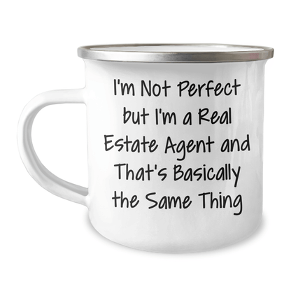 Funny Real Estate Agent Gifts, Camping Mug I'm Not Perfect, But I'm A Real Estate Agent And That's Basically The Same Thing, Gifts from Men to Real Estate Agent, Unique Father's Day Unique Gifts - The Buy Boom