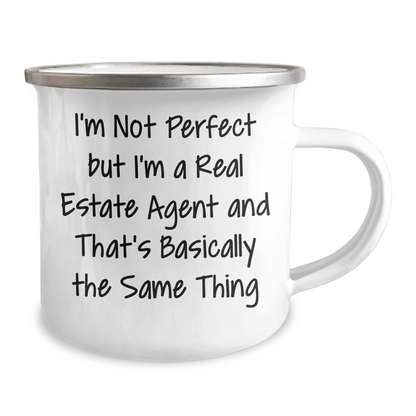 Funny Real Estate Agent Gifts, Camping Mug I'm Not Perfect, But I'm A Real Estate Agent And That's Basically The Same Thing, Gifts from Men to Real Estate Agent, Unique Father's Day Unique Gifts - The Buy Boom