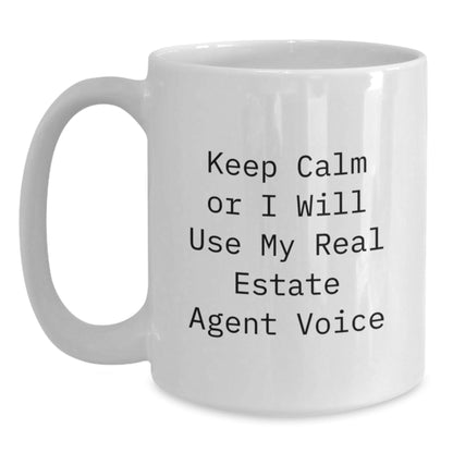 Funny Real Estate Agent Gifts for Men - 'Keep Calm Or I Will Use My Real Estate Agent Voice' White Coffee Mug, Unique Christmas Memorable Presents from Friends, Christmas Unique Gifts for Family - The Buy Boom