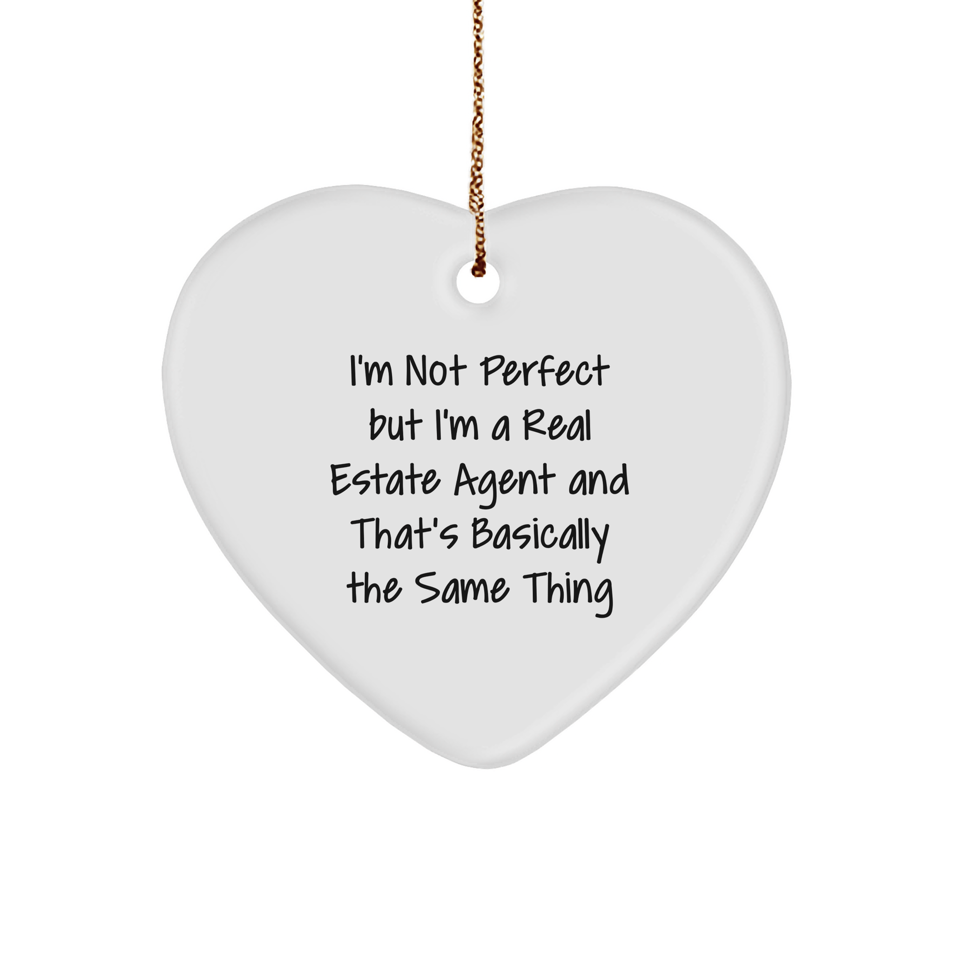 Funny Real Estate Agent Gifts from Friends for Christmas - Heart Ornament with 'I'm Not Perfect...' - The Buy Boom
